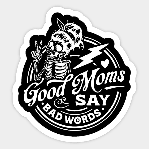 Women Good Moms Say So Bad Words Retro Good Moms Mothers Day Sticker by Kings Substance